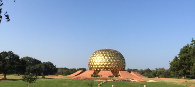 Our Aurovillian experience ~Tamil Nadu, India